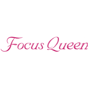 FOCUS QUEEN