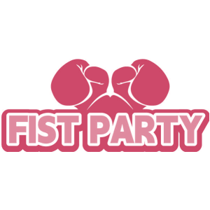 FIST PARTY