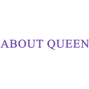 ABOUT QUEEN