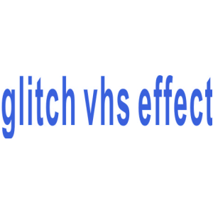 GLITCH VHS EFFECT