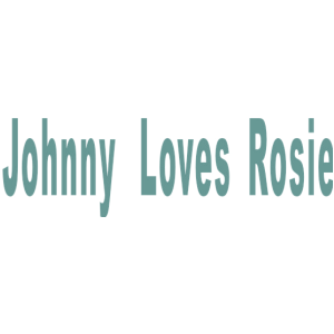 JOHNNY LOVES ROSIE