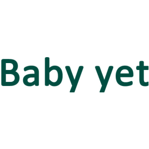 BABY YET