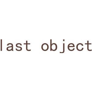 LAST OBJECT