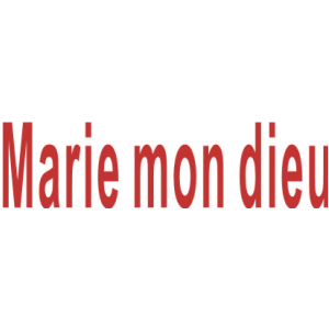 MARIE MON DIEU
