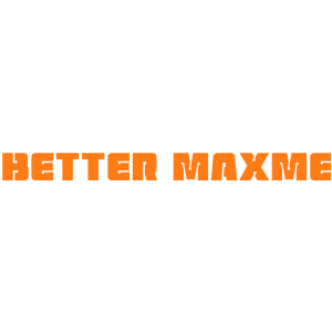 BETTER MAXME