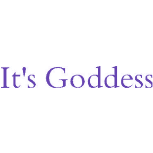IT’S GODDESS