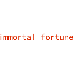 IMMORTAL FORTUNE