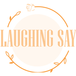 LAUGHING SAY