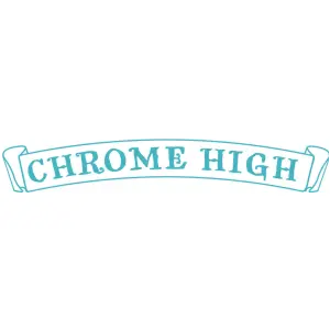 CHROME HIGH