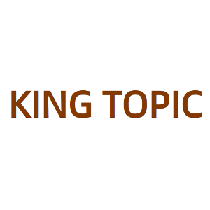 KING TOPIC